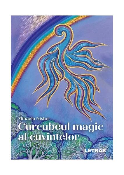 Curcubeul magic al cuvintelor - Mihaela Nistor - Letras