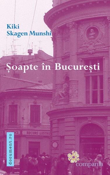 Șoapte în București - Kiki Skagen Munshi - Compania