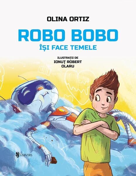 Robo Bobo își face temele - Olina Ortiz - Univers