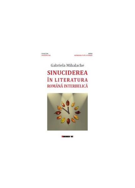 Sinuciderea în literatura română interbelică - Gabriela Mihalache - Eikon