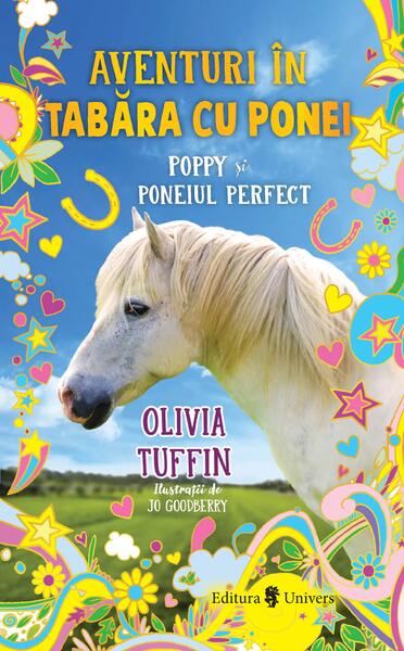 Poppy si poneiul perfect - Olivia Tuffin - Univers