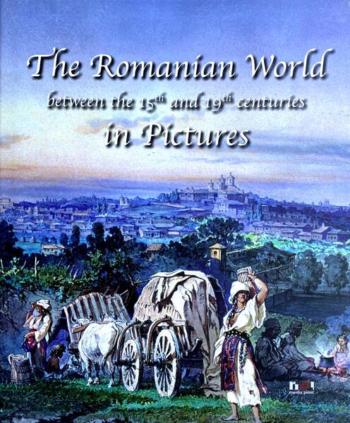 The Romanian World in Pictures - Irina Spirescu, Cătălina Macovei - Noi Media Print