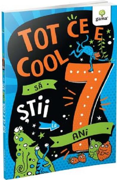 Tot ce e cool să știi la 7 ani - Gama