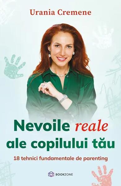 Nevoile reale ale copilului tău - Urania Cremene - Bookzone
