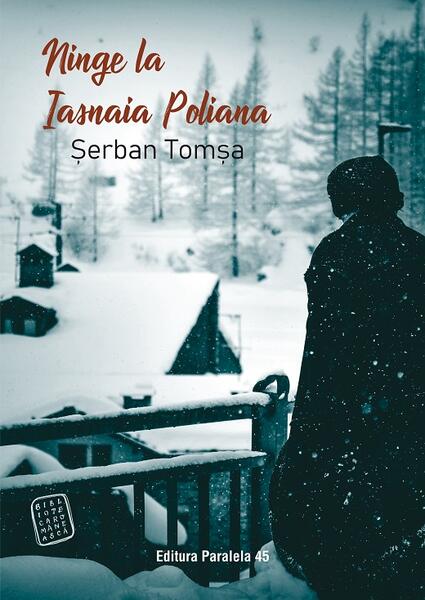 Ninge la Iasnaia Poliana - Şerban Tomşa - Paralela 45