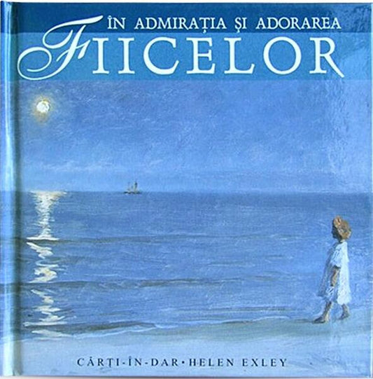 În admiraţia şi adorarea fiicelor - Helen Exley - Helen Exley