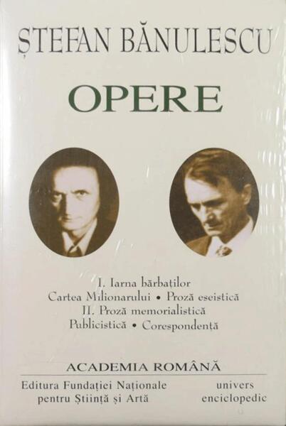 Ștefan Bănulescu. Opere (Vol. I+II) - Academia Română, Ştefan Bănulescu - Fundația Națională pentru Știință și Artă