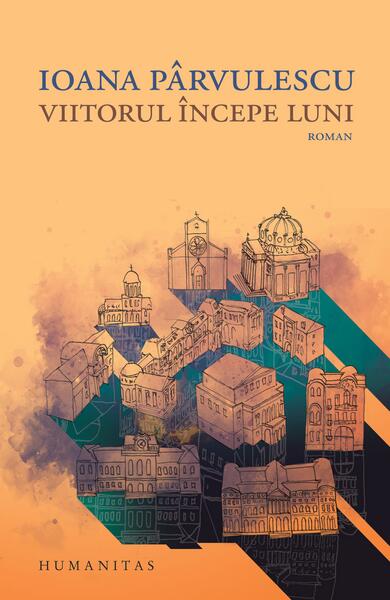 Viitorul începe luni - Ioana Pârvulescu - Humanitas