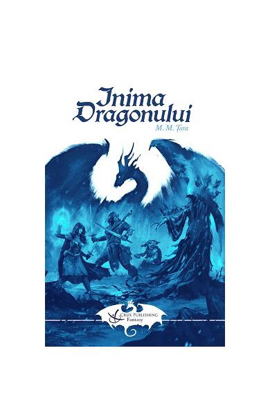 Inima Dragonului - Mircea M. Țara - Crux Publishing