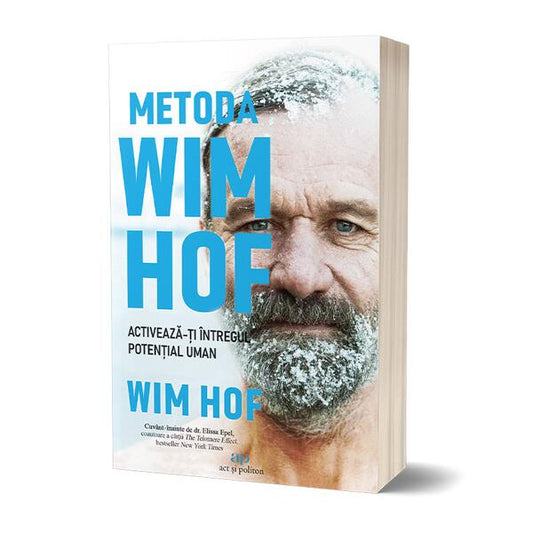 Metoda Wim Hof - Wim Hof - Act și Politon