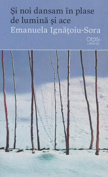 Și noi dansam în plase de lumină și ace - Paperback brosat - OMG Publishing House