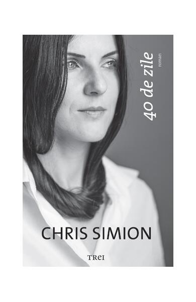 40 de zile - Chris Simion-Mercurian - Trei