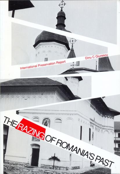 The Razing of Roumania's Past: International Preservation Report - Dinu Constantin Giurescu - Phaidon Press Ltd