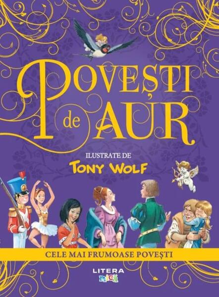 Povești de aur - Tony Wolf - Litera mică