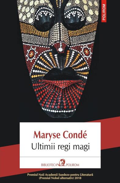 Ultimii regi magi - Maryse Condé - Polirom