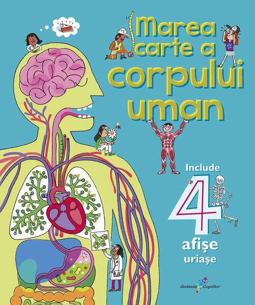 Marea carte a corpului uman - Hardcover - Galaxia Copiilor