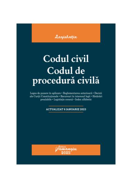 Codul civil. Codul de procedura civilă. Actualizat la 6 ianuarie 2023 - Hamangiu