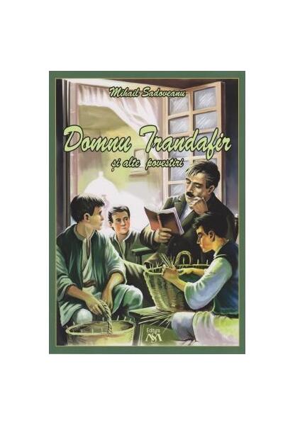 Domnu Trandafir și alte povestiri - Mihail Sadoveanu - Mihail Sadoveanu