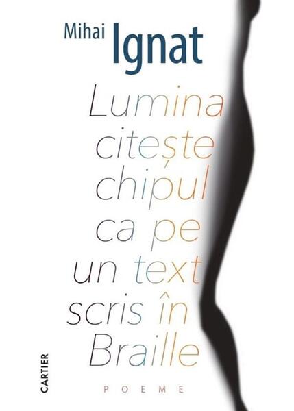 Lumina citește chipul ca pe un text scris în Braille - Mihai Ignat - Cartier