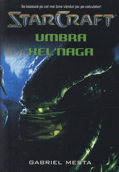 StarCraft 2. Umbra lui Xel'Naga - Gabriel Mesta - Amaltea