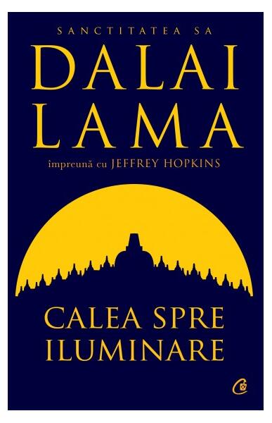 Calea spre iluminare - Dalai Lama, Jeffrey Hopkins - Curtea Veche