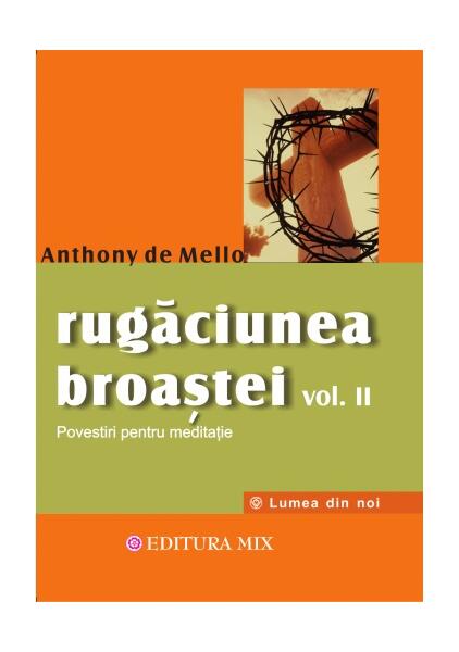 Rugăciunea broaştei (Vol. 2) - Anthony de Mello - Mix
