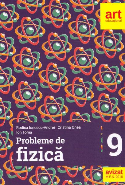 Probleme de fizică. Clasa a IX-a - Cristina Onea, Ion Toma, Rodica Ionescu-Andrei - Art Klett