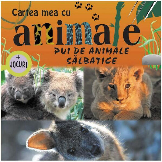 Pui de animale sălbatice. Cartea mea cu animale (+ jocuri) - Autor Colectiv - Prut