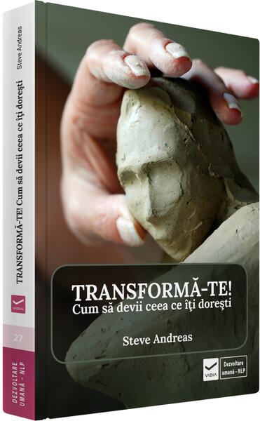 Transformă-te! - Steve Andreas - Vidia