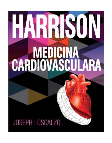 Harrison. Medicină cardiovasculară - Joseph Loscalzo - All