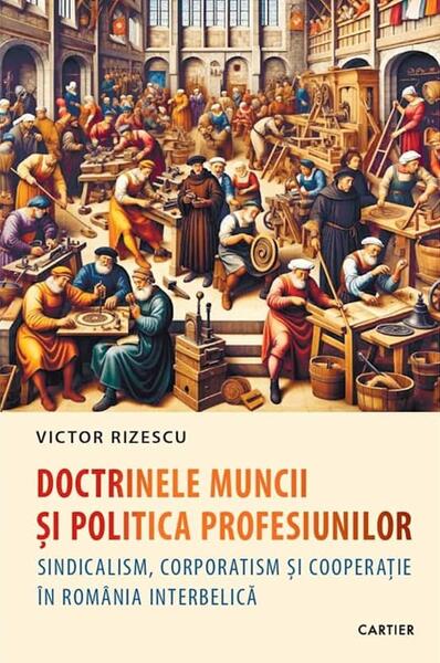 Doctrinele muncii și politica profesiunilor - Victor Rizescu - Cartier