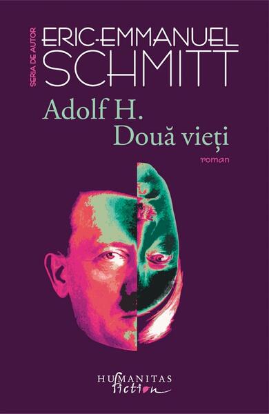 Adolf H. Două vieți - Eric-Emmanuel Schmitt