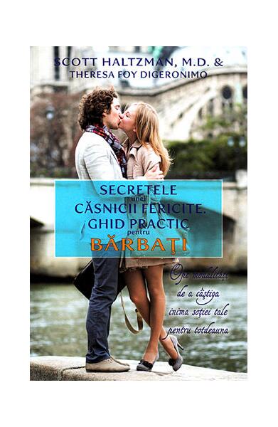 Secretele unei căsnicii fericite - Scott Haltzman, Theresa Foy DiGeronimo - Erotica press