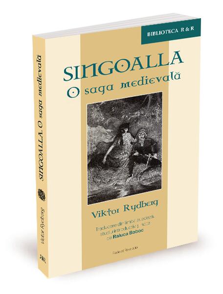 Singoalla. O saga medievală - Viktor Rydberg - Ratio et Revelatio