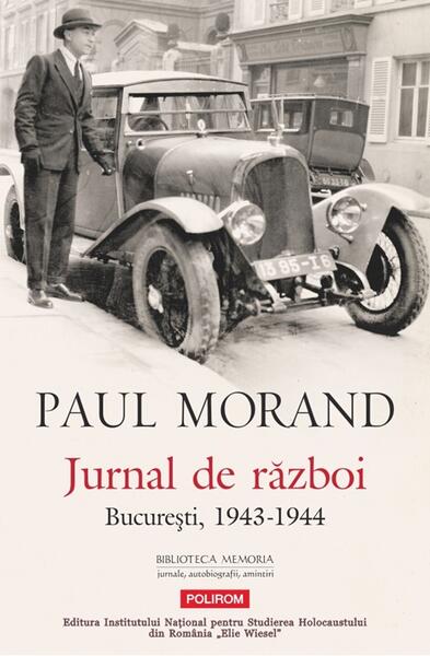 Jurnal de război. Bucureşti, 1943-1944 - Paul Morand - Polirom
