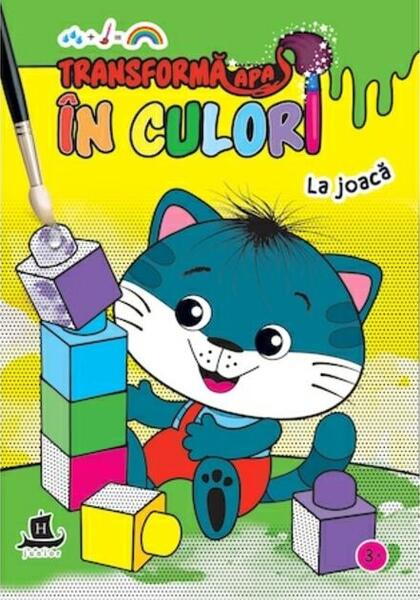 Transformă apa în culori. La joacă - Humanitas