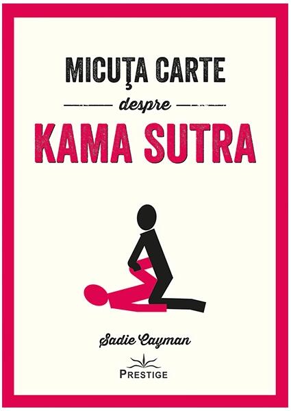 Micuța carte despre Kama Sutra - Sadie Cayman - Prestige