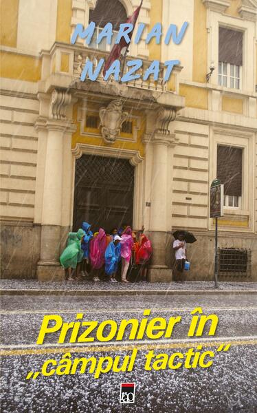 Prizonier în câmpul tactic - Marian Nazat - RAO