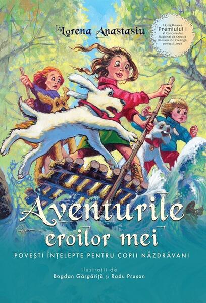 Aventurile eroilor mei - Lorena Anastasiu - Creator