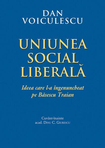 Uniunea Social Liberală - Paperback brosat - Dan Voiculescu - RAO
