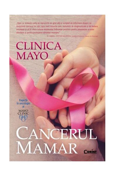 Clinica Mayo. Cancerul mamar - Charles L. Loprinzi, Lynn C. Hartmann - Corint