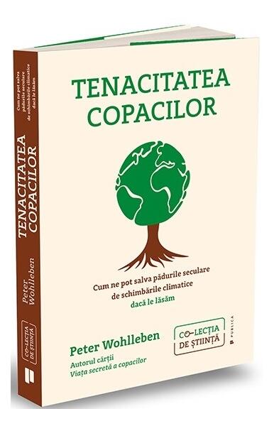 Tenacitatea copacilor - Peter Wohlleben - Publica