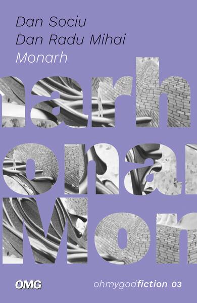 Monarh - Dan Radu Mihai, Dan Sociu - OMG Publishing House