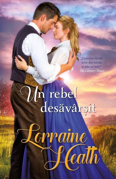 Un rebel desăvârșit - Lorraine Heath - Litera