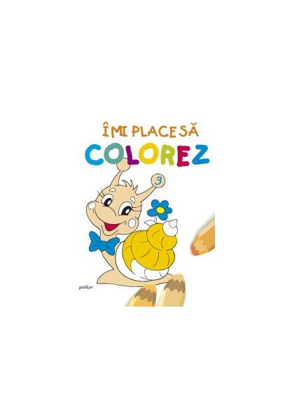 Îmi place să colorez 3 - Roxana Geantă - Galaxia Copiilor