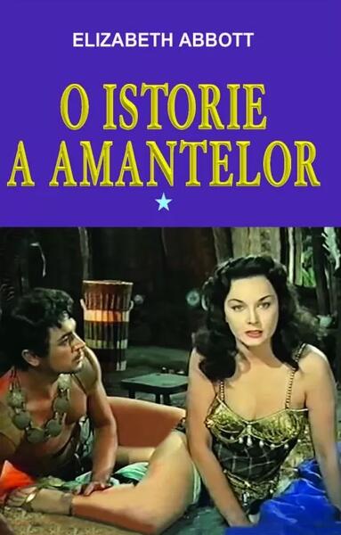 O istorie a amantelor Vol. 1 - Elizabeth Abbott - Orizonturi