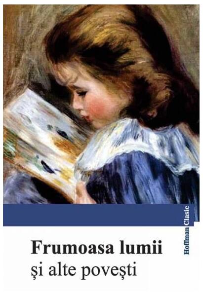 Frumoasa lumii si alte povesti - Paperback brosat - *** - Hoffman