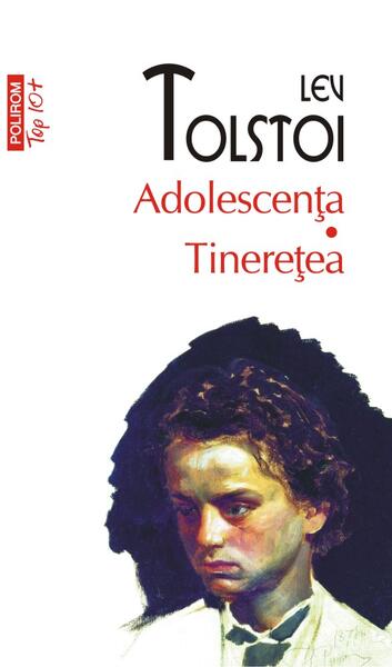 Adolescența • Tinerețea - Lev Tolstoi - Polirom