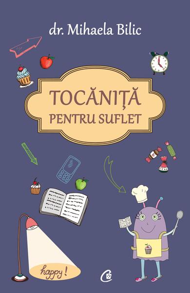 Tocăniță pentru suflet - Dr. Mihaela Bilic - Curtea Veche