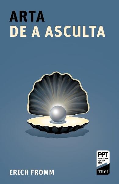 Arta de a asculta - Erich Fromm - Trei